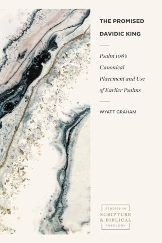 

Psalm 108s Canonical Placement and Use of Earlier Psalms by Anthony Wilson-Paperback