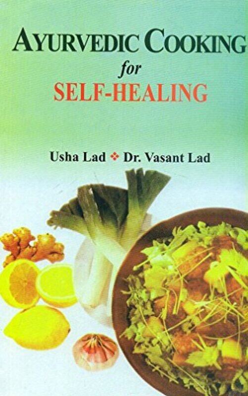 

Ayurvedic Cooking For Self Healing, Paperback by Lad, Usha - Lad, Vasant
