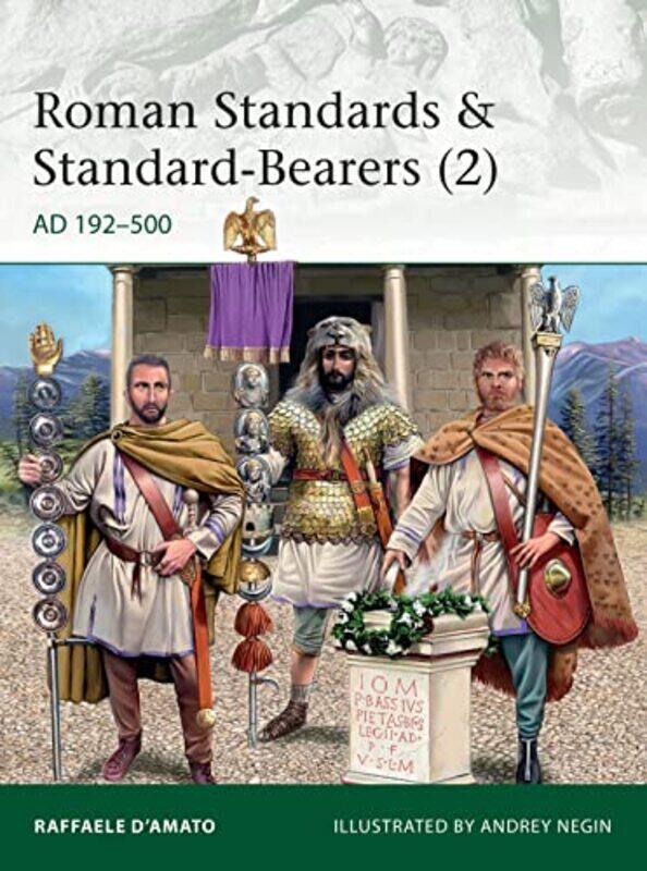 

Roman Standards and StandardBearers 2 by Raffaele Author D’AmatoDr Andrei Evgenevich Negin-Paperback