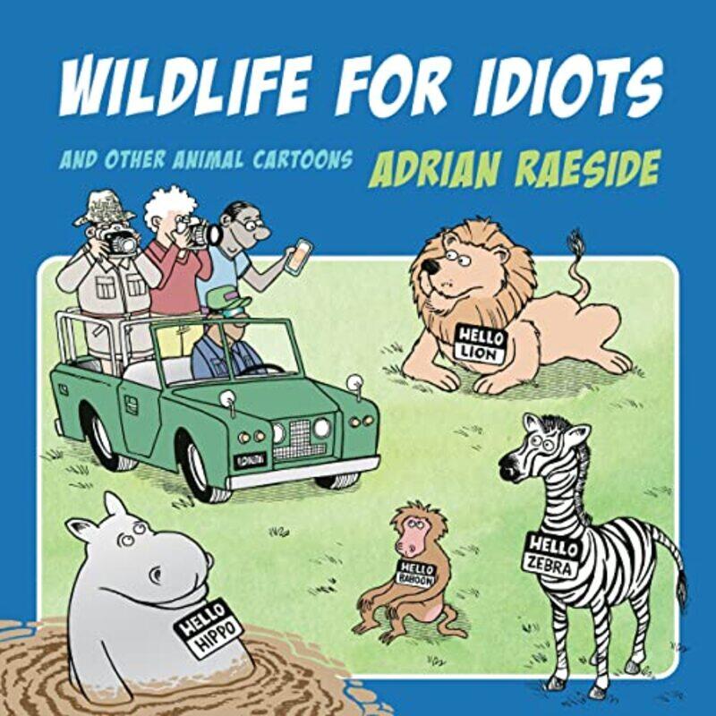 

Wildlife for Idiots by Adrian Raeside-Paperback