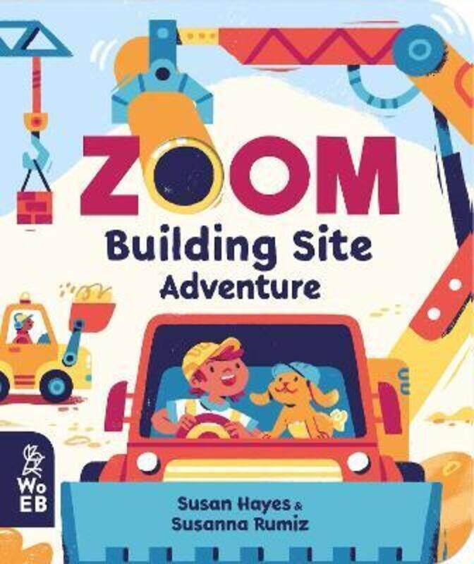 

Zoom: Building Site Adventure,Hardcover,ByHayes, Susan - Rumiz, Susanna