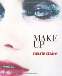 Marie Claire Make Up: Makeup, Paperback, By: Josette Milgram