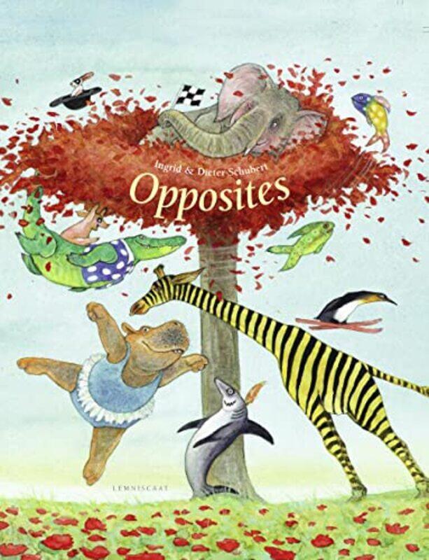 

Opposites by Ingrid SchubertDieter Schubert-Hardcover