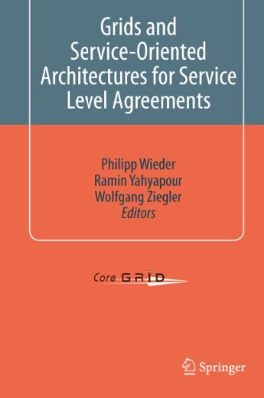 Grids and ServiceOriented Architectures for Service Level Agreements by Mark A PikeThomas Lickona-Hardcover