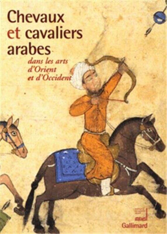 

Chevaux et cavaliers arabes dans les arts dOrient et dOccident (Ancien Prix diteur : 49,90 euros),Paperback by Collectif