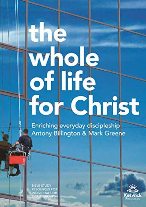 

The Whole of Life for Christ by David Keil-Paperback