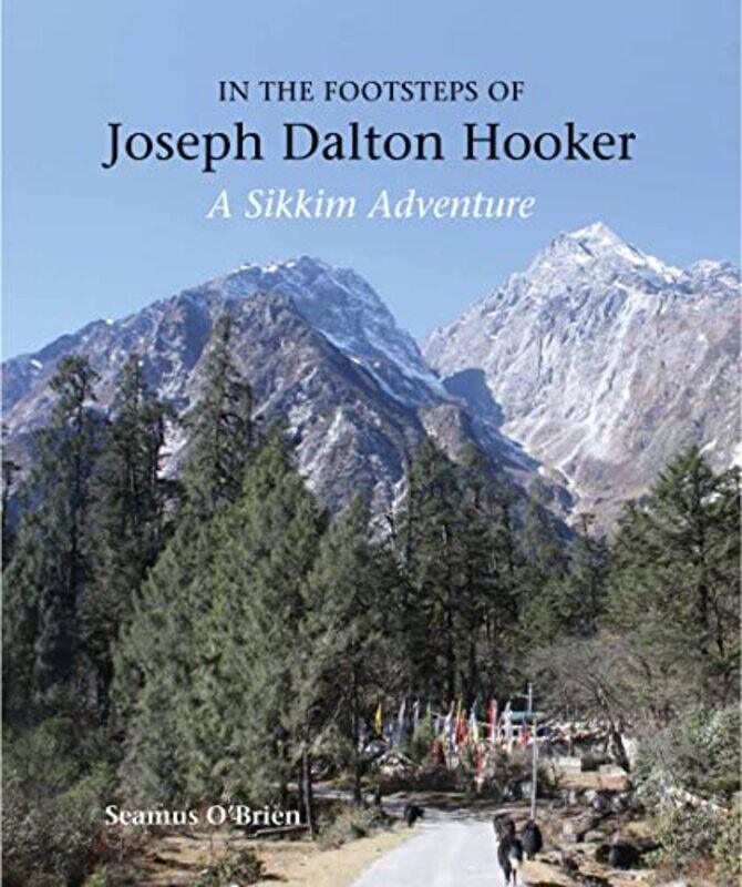 

In the Footsteps of Joseph Dalton Hooker by Emma SpiersMette Engell-Hardcover
