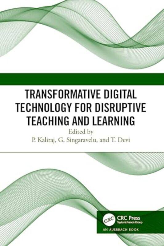 

Transformative Digital Technology for Disruptive Teaching and Learning by John Stott-Hardcover
