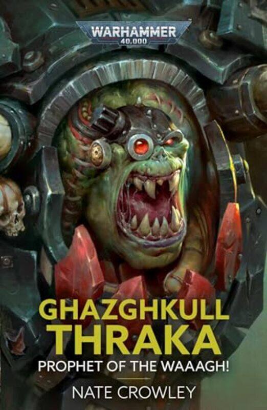 

Ghazghkull Thraka Prophet Of The Waaagh by Nate Crowley-Paperback