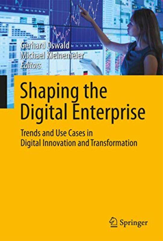 

Shaping the Digital Enterprise by Gerhard OswaldMichael Kleinemeier-Hardcover