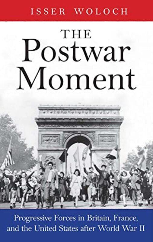 

The Postwar Moment by Isser Woloch-Hardcover