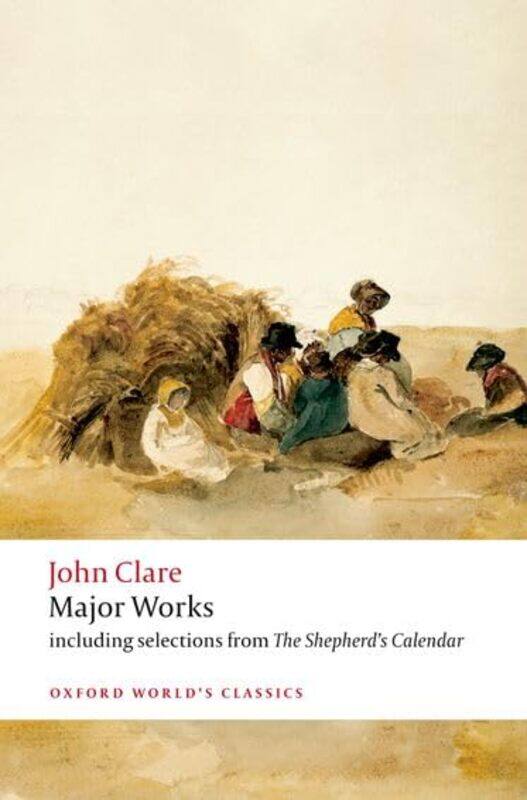 

Major Works by John ClareEric former Professor of History, University of Massachusetts, Boston RobinsonDavid retired Senior Librarian , Nene College,