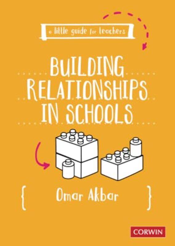 

A Little Guide for Teachers Building Relationships in Schools by Omar Akbar-Paperback