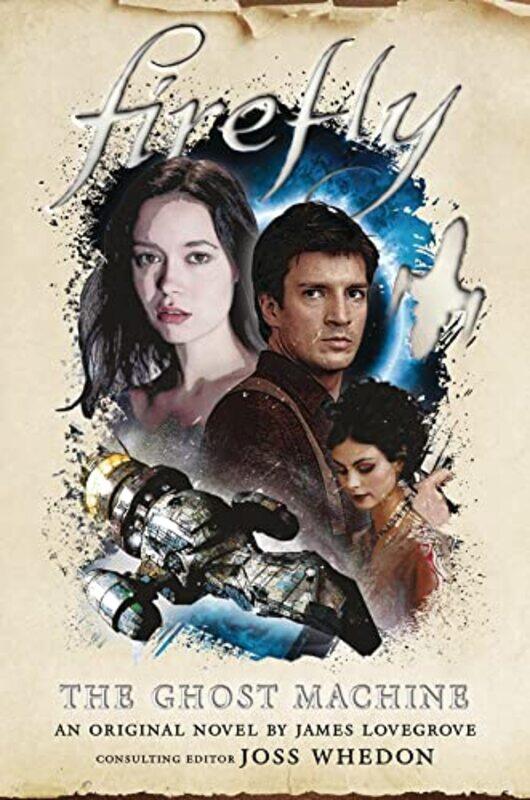 

Firefly The Ghost Machine by James Lovegrove-Hardcover