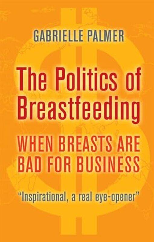 

The Politics of Breastfeeding by Paul George-Paperback