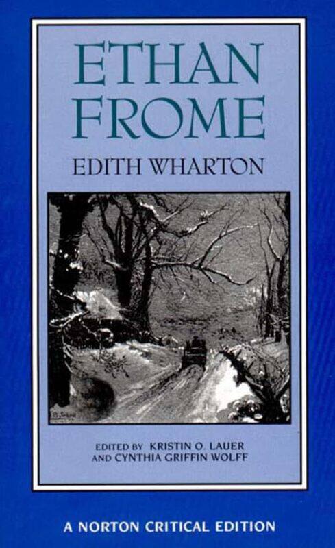 

Ethan Frome by Edith WhartonKristin O Fordham University LauerCynthia Griffin Massachusetts Institute of Technology Wolff-Paperback