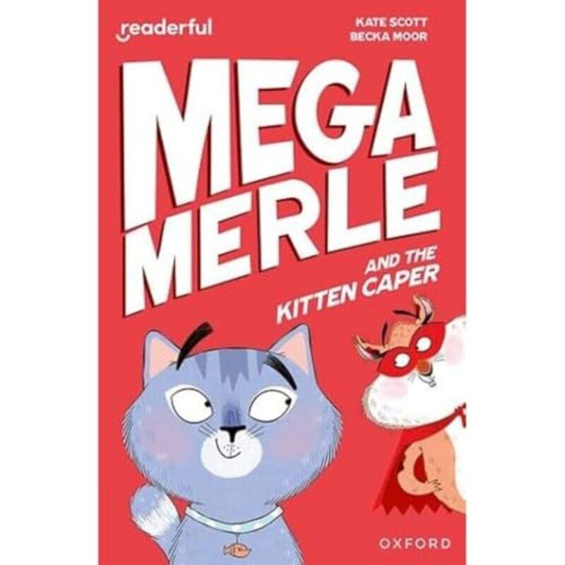 

Readerful Independent Library Oxford Reading Level 12 Mega Merle and the Kitten Caper by Esterino Adami-Paperback