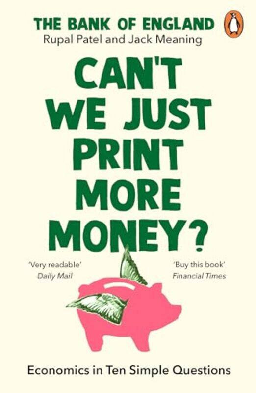 

Can’T We Just Print More Money by Rupal PatelThe Bank of EnglandJack Meaning-Paperback