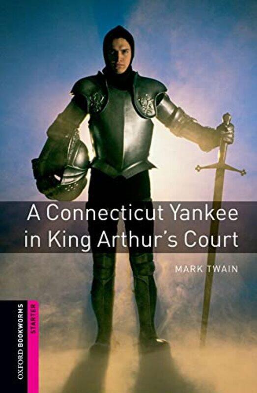 

Oxford Bookworms Library Starter Level A Connecticut Yankee in King Arthurs Court by Harriet Brundle-Paperback