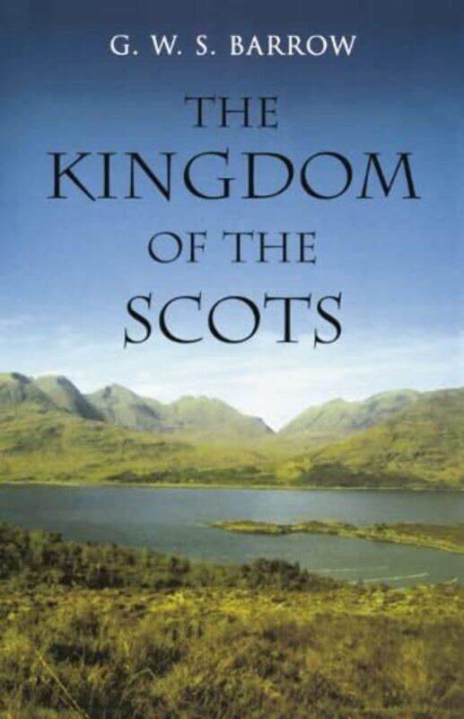 

The Kingdom of the Scots by GWS Barrow-Paperback