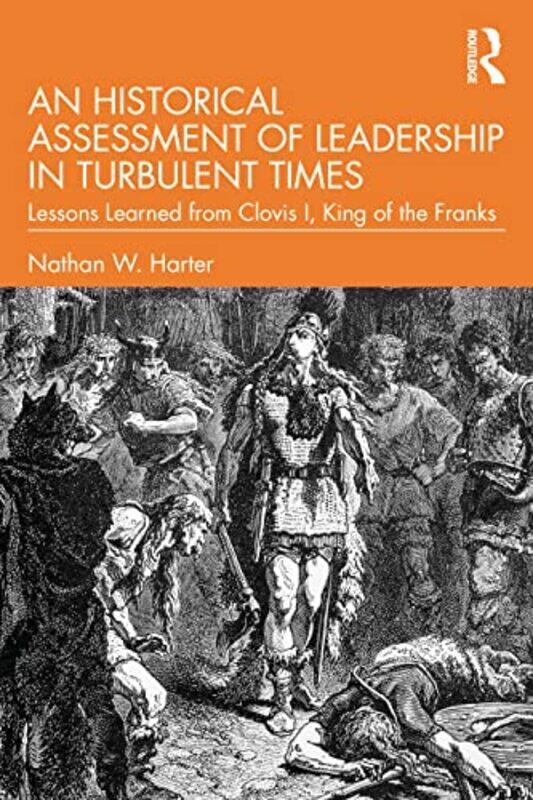 

An Historical Assessment of Leadership in Turbulent Times by Nathan W Harter-Paperback