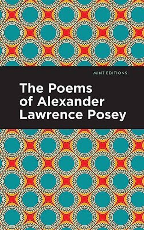 

The Poems Of Alexander Lawrence Posey by Alexander Lawrence Posey-Paperback