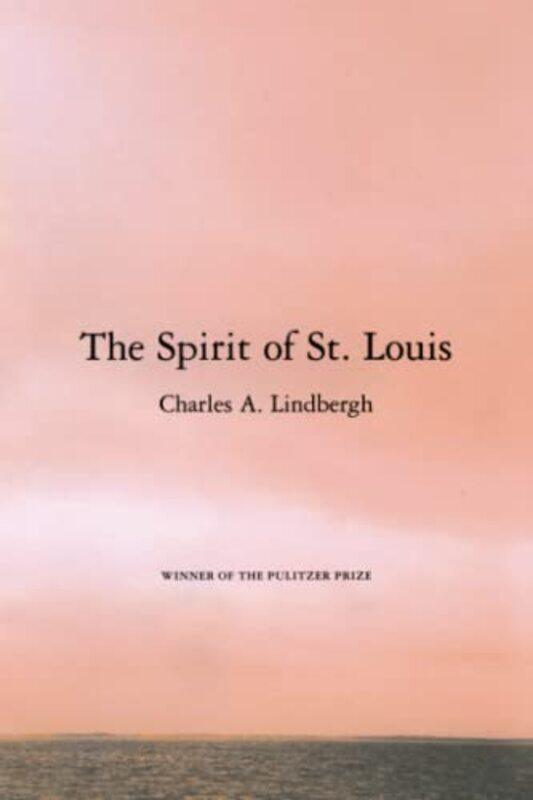 

The Spirit Of St Louis by Lindbergh, Charles A. - Lindbergh, Reeve - Paperback