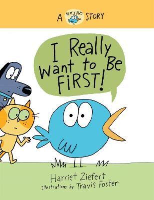 

I Really Want to Be First!: A Really Bird Story.Hardcover,By :Ziefert, Harriet - Foster, Travis