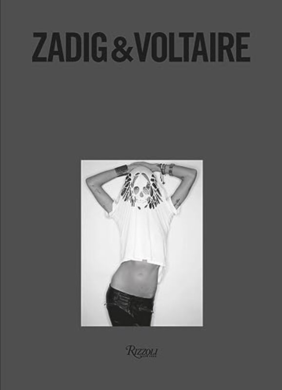 Zadig & Voltaire Established 1997 In Paris by Gillier, Thierry ; Phelps, Nicole Hardcover