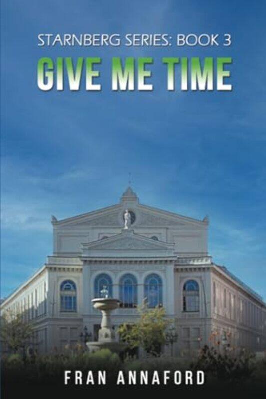 

Starnberg Series Book 3 Give Me Time by Fran Annaford-Paperback