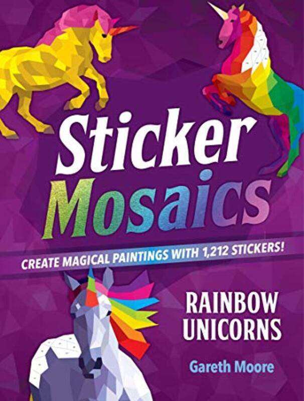 

Sticker Mosaics Rainbow Unicorns By Moore Gareth - Paperback