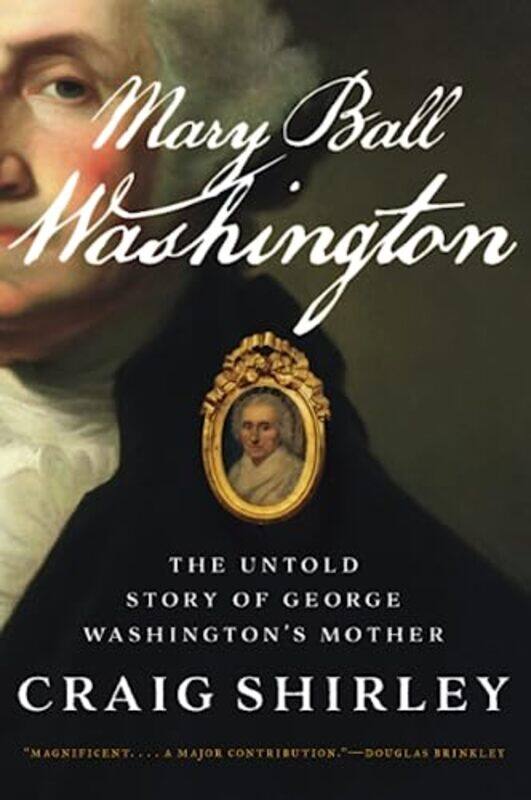 

Mary Ball Washington by Craig Shirley-Paperback