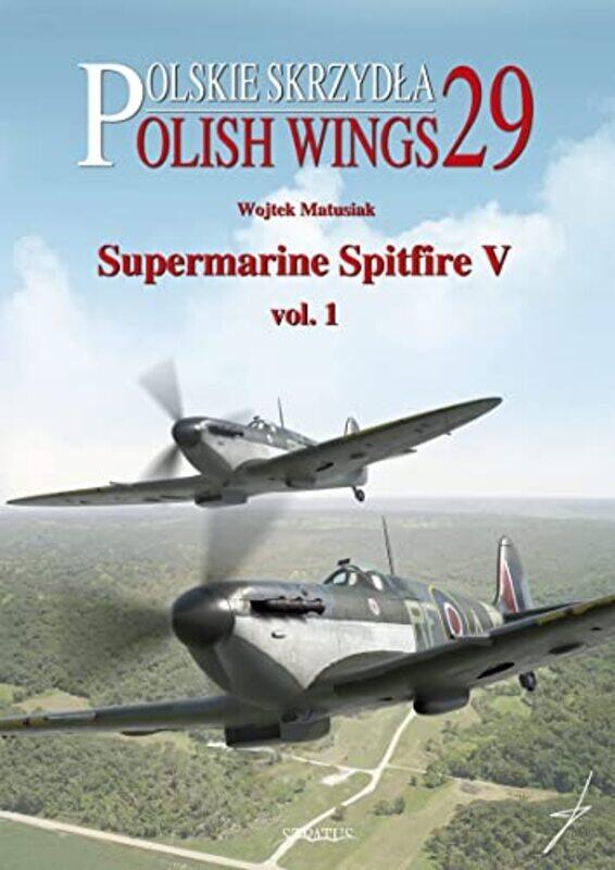 

Supermarine Spitfire V Volume One by Scott Garrett-Paperback