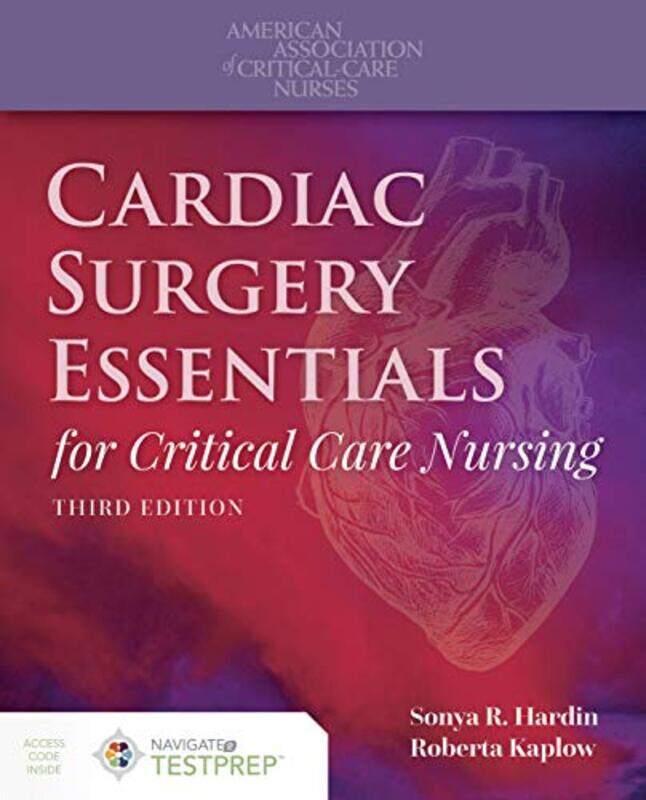 

Cardiac Surgery Essentials For Critical Care Nursing by Hardin, Sonya R. - Kaplow, Roberta - Hardcover