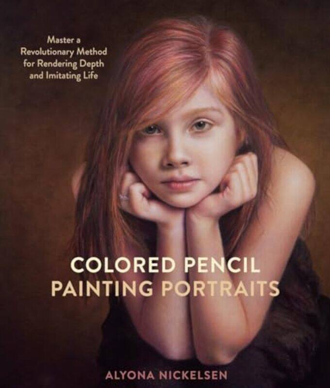 

Colored Pencil Painting Portraits By Nickelsen Alyona - Paperback