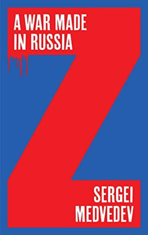 

A War Made in Russia by Sergei Higher School of Economics, Moscow MedvedevStephen Dalziel-Hardcover