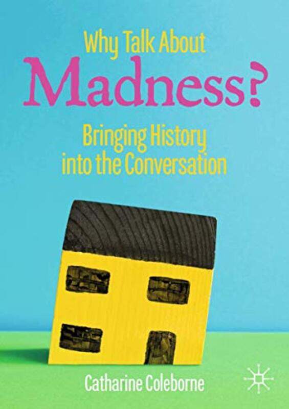 

Why Talk About Madness by Catharine Coleborne-Paperback