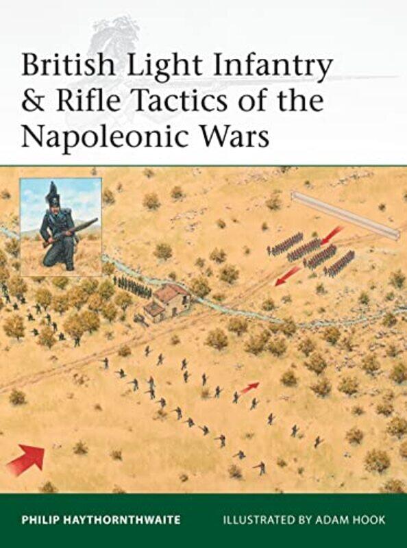 

British Light Infantry and Rifle Tactics of the Napoleonic Wars by Philip HaythornthwaiteAdam Illustrator Hook-Paperback