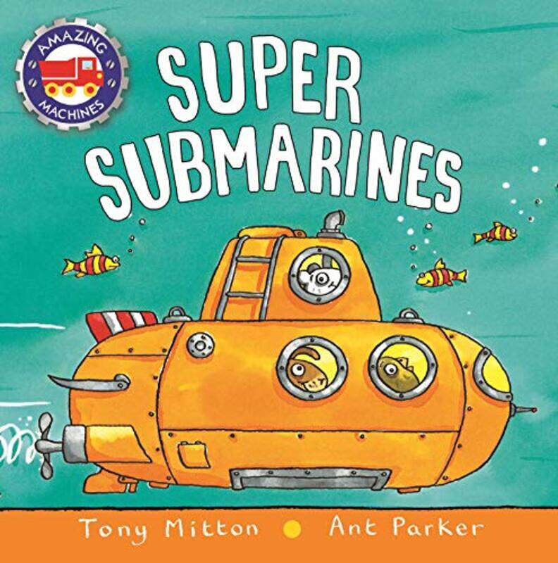 

Super Submarines (Amazing Machines) , Paperback by Tony Mitton