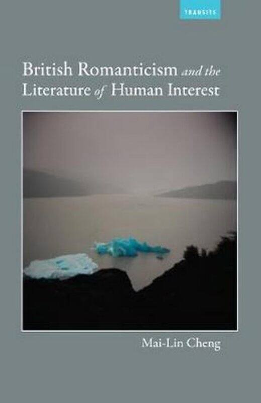 

British Romanticism and the Literature of Human Interest by Mai-Lin Cheng-Hardcover