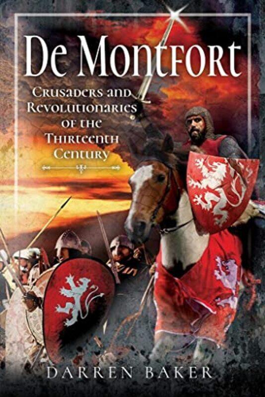 

Crusaders and Revolutionaries of the Thirteenth Century by Darren Baker-Hardcover