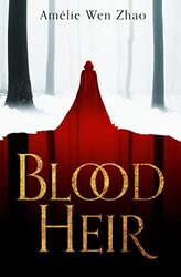 Blood Heir Blood Heir Trilogy Book 1 by Zhao, Amelie Wen..Paperback