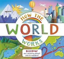 How the World Works,Paperback, By:Christiane Dorion & Beverley Young