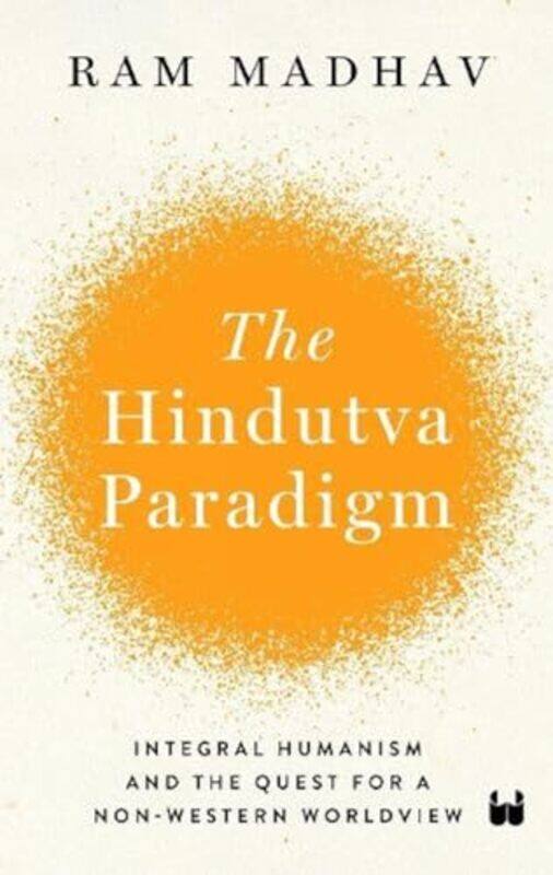 

The Hindutva Paradigm by Ram Madhav-Hardcover