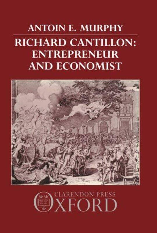 

Richard Cantillon by Antoin E Senior Lecturer in Economics, Senior Lecturer in Economics, Trinity College Dublin Murphy-Hardcover