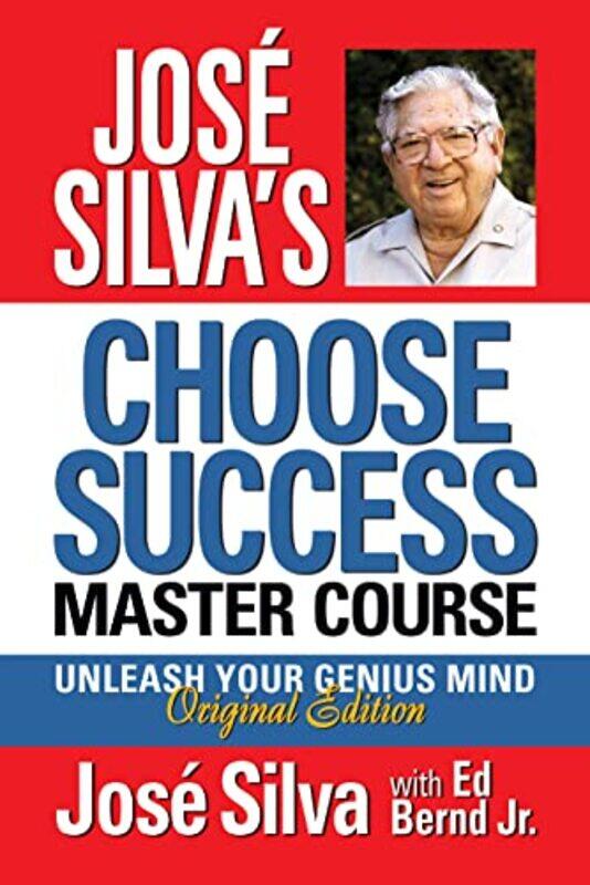 

Jose Silva Choose Success Master Course Unleash Your Genius Mind Original Edition By Silva Jose Bernd Ed Paperback