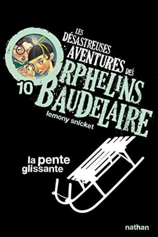 

Les Desastreuses Aventures Des Orphelins Baudelaire 10 La Pente Glissante Vol10 by SNICKET HELQUIST -Paperback