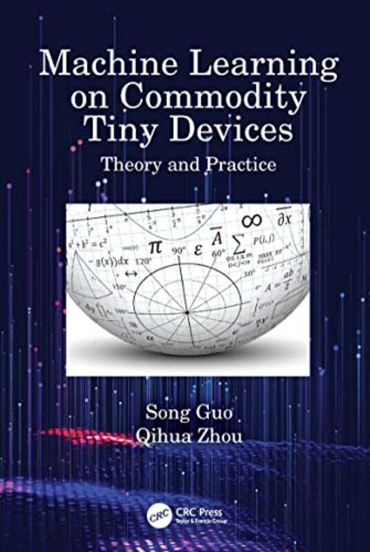 

Machine Learning on Commodity Tiny Devices by Song GuoQihua Zhou-Hardcover