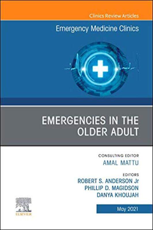 

Emergencies in the Older Adult An Issue of Emergency Medicine Clinics of North America by Jools PageCathy NutbrownAnn Clare-Hardcover