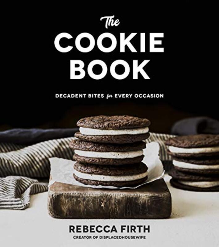 The Cookie Book: Decadent Bites For Every Occasion By Firth, Rebecca Paperback